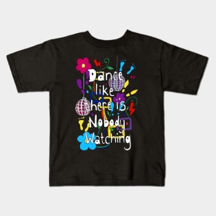 Dance Like Nobody is Watching Kids T-Shirt